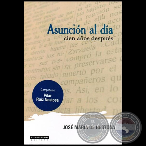 ASUNCIN AL DA: CIEN AOS DESPUS - Compiladora: PILAR RUIZ NESTOSA - Ao 2014